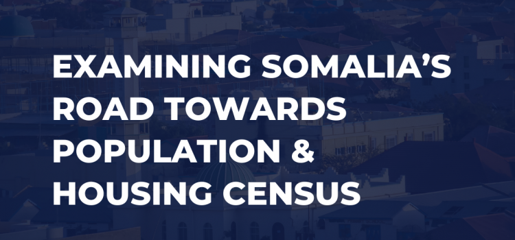 On World Population Day : Examining Somalia’s road towards Population and Housing Census